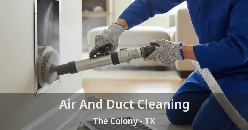Air And Duct Cleaning The Colony - TX