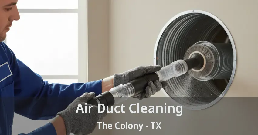 Air Duct Cleaning The Colony - TX