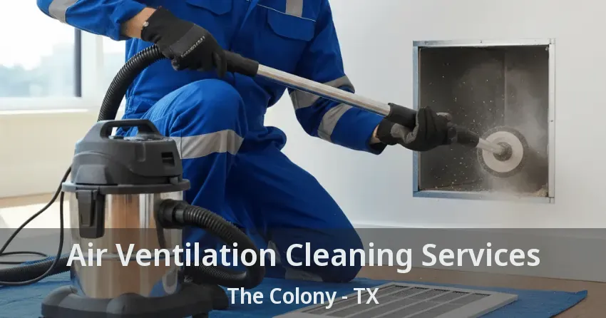 Air Ventilation Cleaning Services The Colony - TX