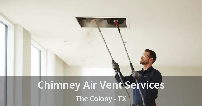 Chimney Air Vent Services The Colony - TX