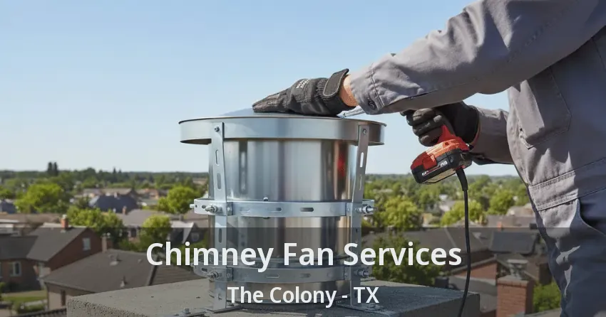 Chimney Fan Services The Colony - TX