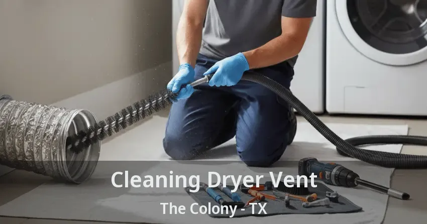 Cleaning Dryer Vent The Colony - TX
