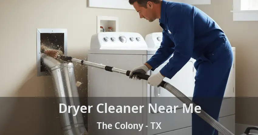 Dryer Cleaner Near Me The Colony - TX