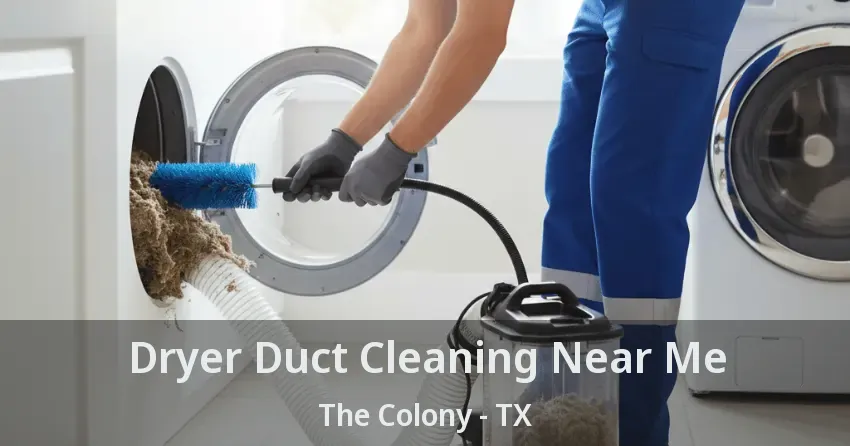 Dryer Duct Cleaning Near Me The Colony - TX Dryer Duct Cleaning Near Me The Colony - TX