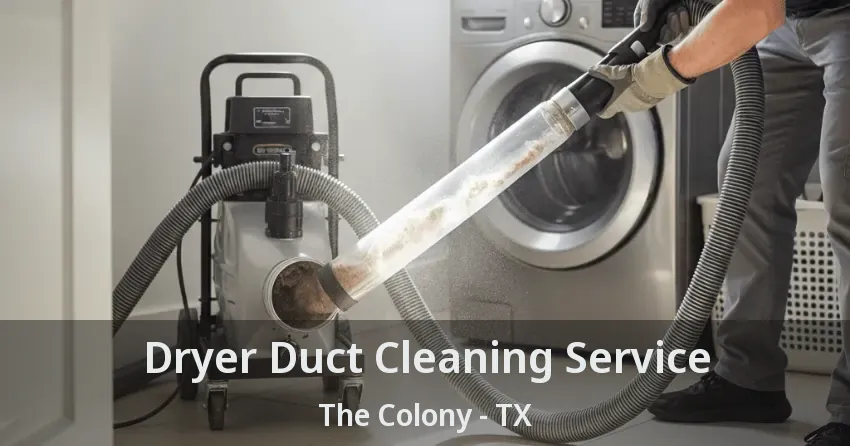 Dryer Duct Cleaning Service The Colony - TX