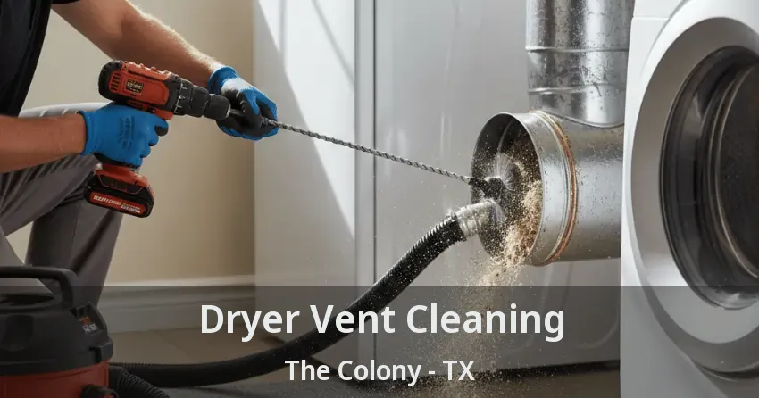 Dryer Vent Cleaning The Colony - TX