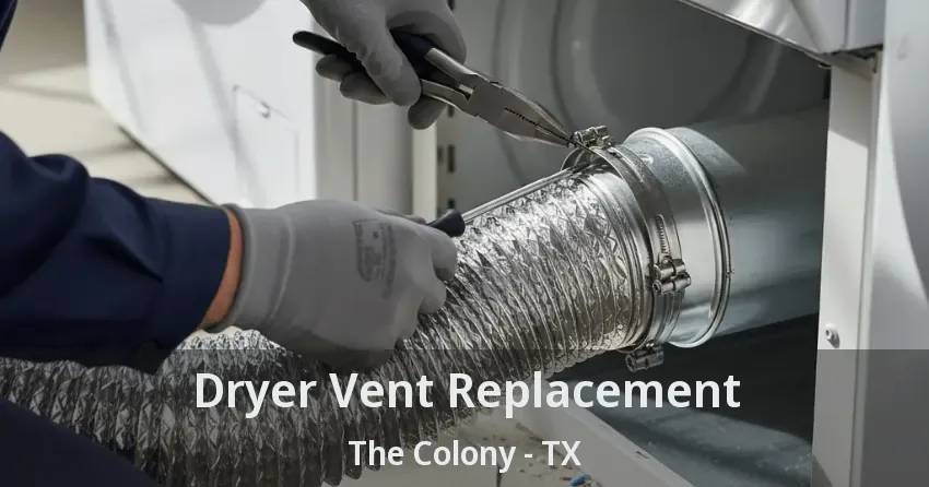 Dryer Vent Replacement The Colony - TX