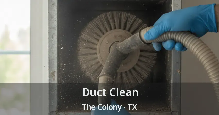 Duct Clean The Colony - TX