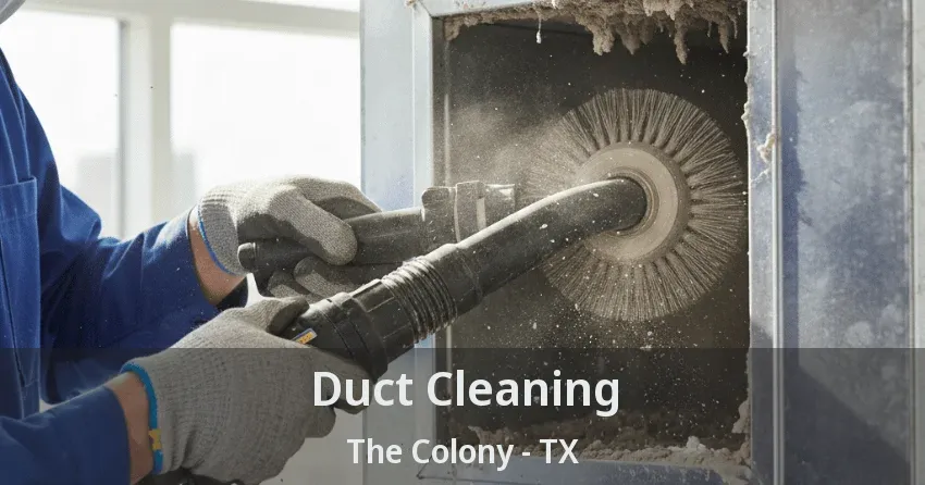 Duct Cleaning The Colony - TX