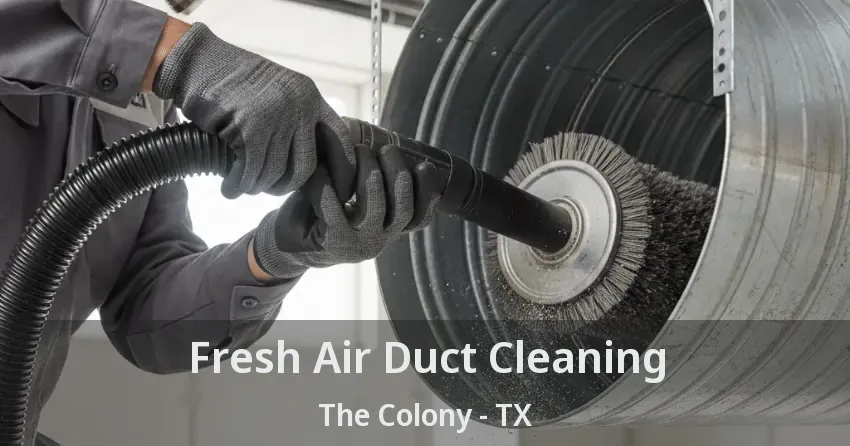 Fresh Air Duct Cleaning The Colony - TX
