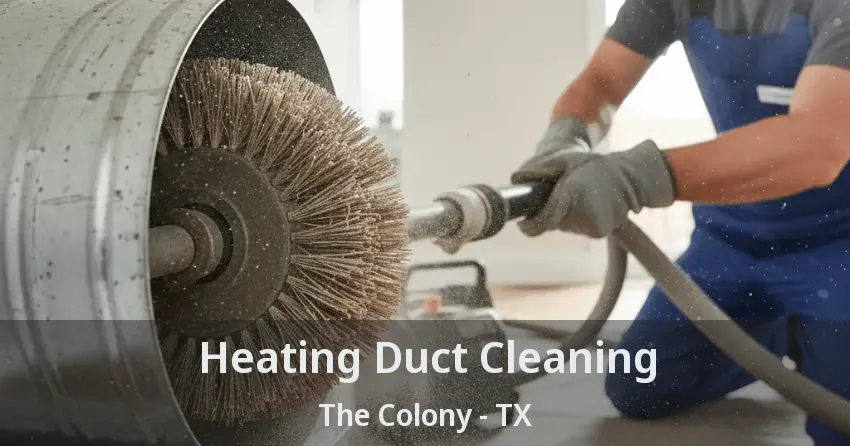 Heating Duct Cleaning The Colony - TX