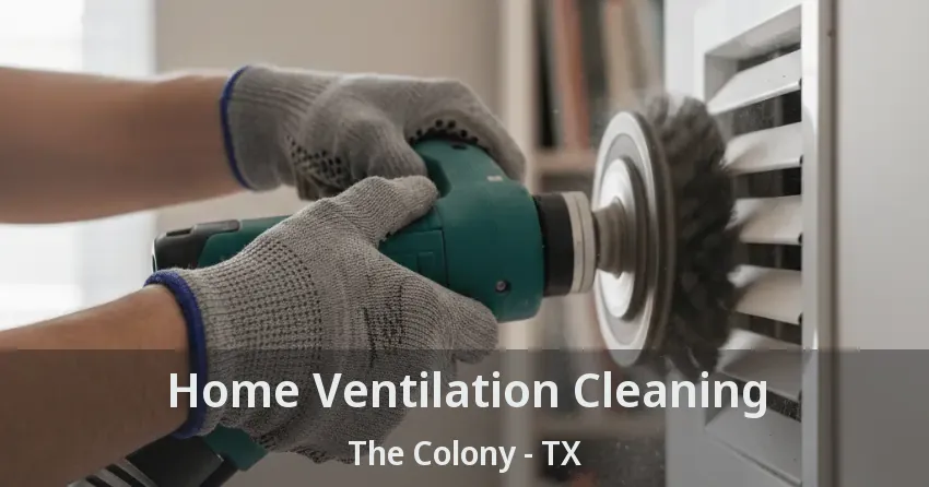 Home Ventilation Cleaning The Colony - TX