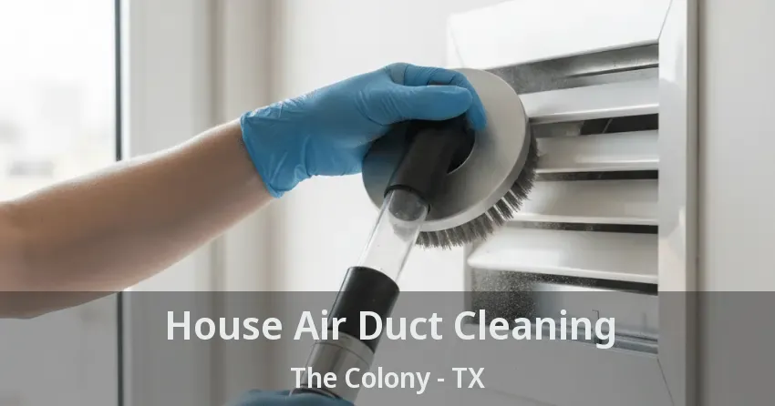 House Air Duct Cleaning The Colony - TX