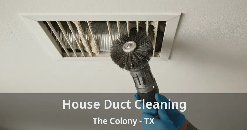 House Duct Cleaning The Colony - TX