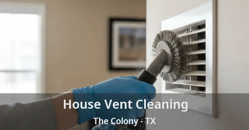 House Vent Cleaning The Colony - TX
