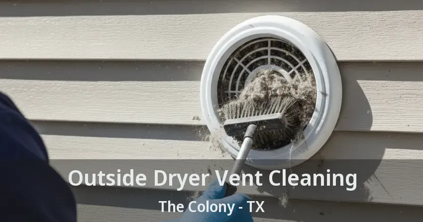 Outside Dryer Vent Cleaning The Colony - TX
