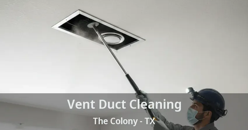 Vent Duct Cleaning The Colony - TX