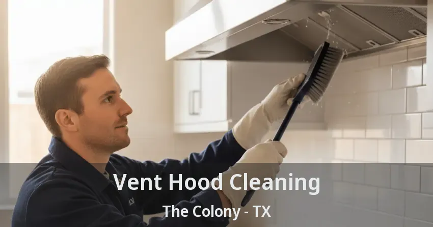 Vent Hood Cleaning The Colony - TX